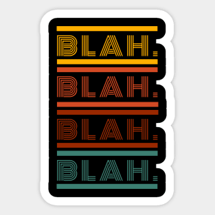 BLAH BLAH BLAH Sticker